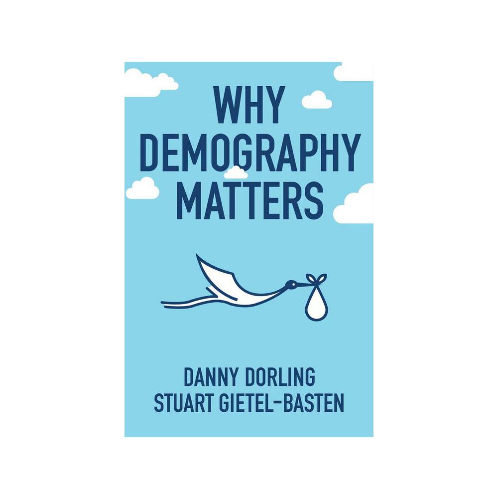 Gietel-Basten, Why Demography Matters, 9780745698403, Polity Press, 1st, Social Science, Books, 900736